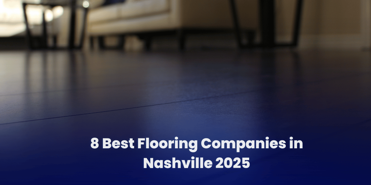 A professional close-up view of a dark hardwood floor in a modern living room with blurred furniture in the background. White bold text overlay reads "8 Best Flooring Companies in Nashville 2025."